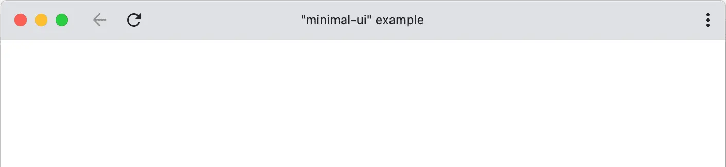 PWA minimal-ui display modu — minimum tarayıcı arayüzü
